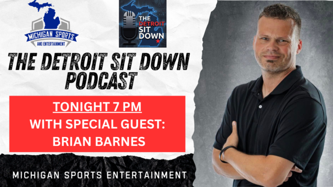 Detroit Sit Down Podcast with guest Brian Barnes